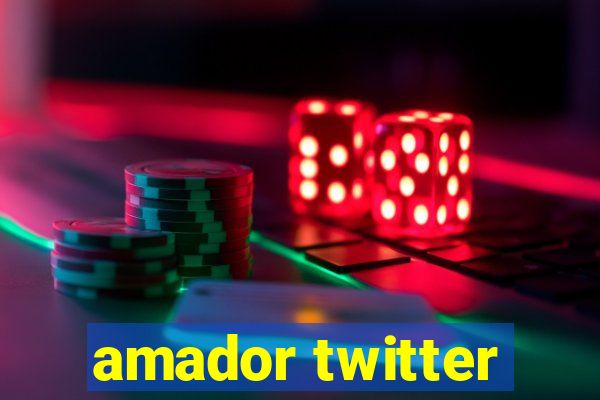 amador twitter